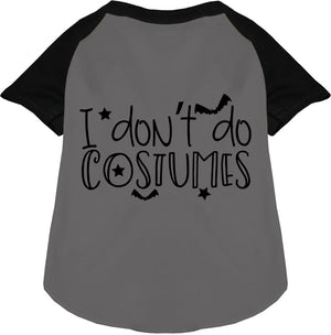 I Don't Do Costumes Pet Raglan Shirt-2