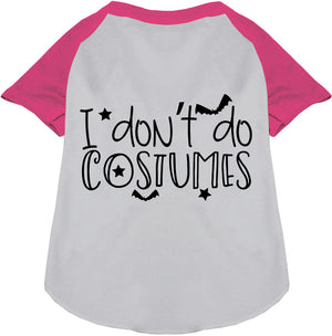 I Don't Do Costumes Pet Raglan Shirt-4