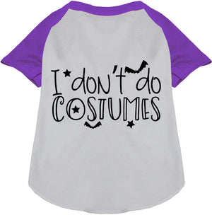 I Don't Do Costumes Pet Raglan Shirt-7