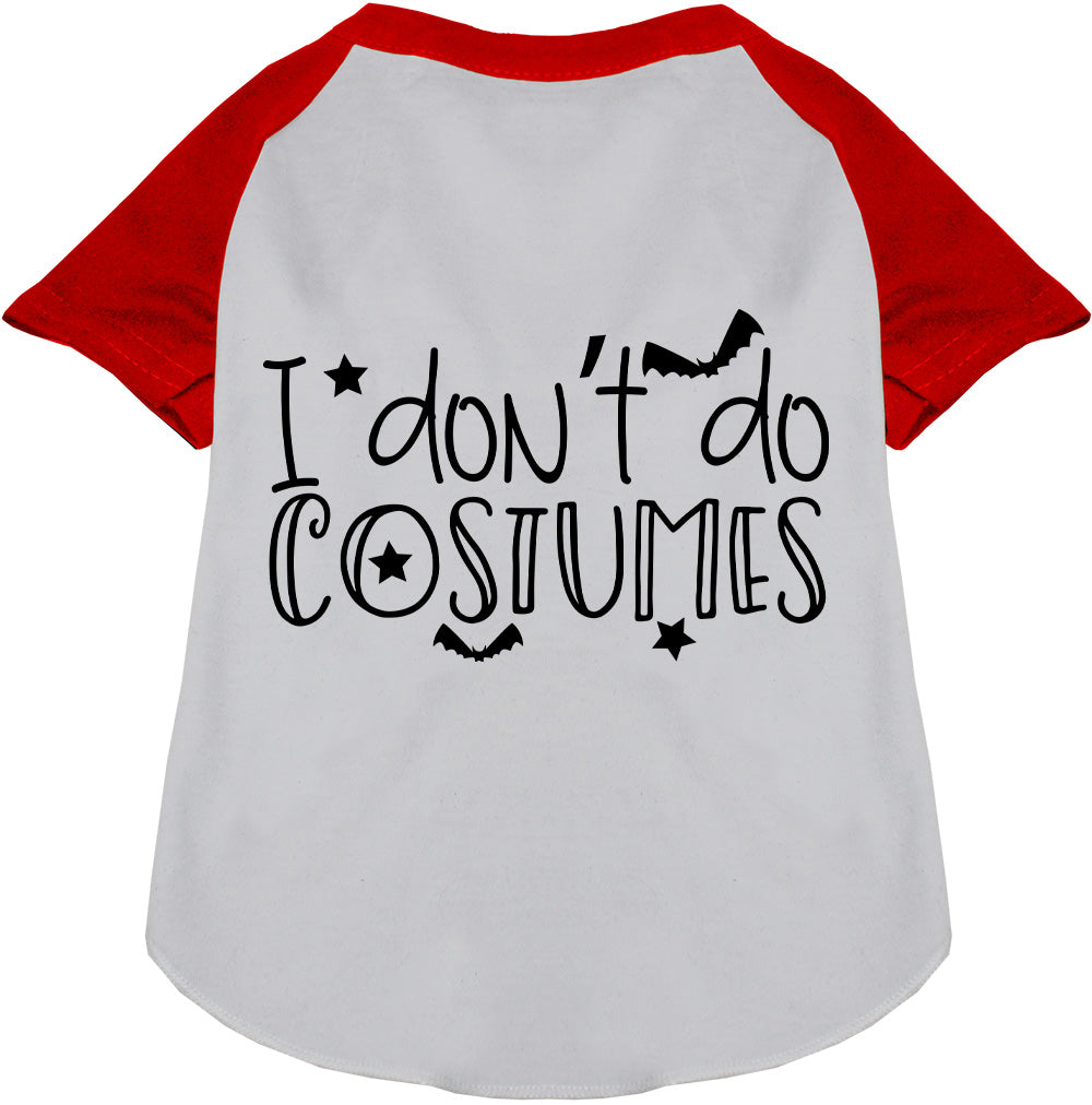 I Don't Do Costumes Pet Raglan Shirt-0