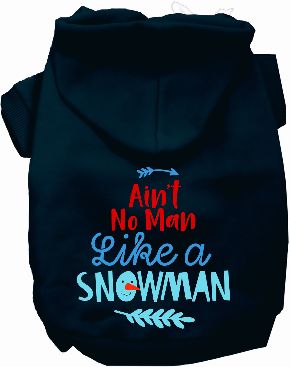 Ain't No Man Like a Snowman Pet Hoodie-0