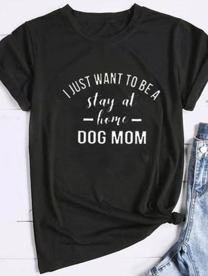 I Just Want To Be A Stay At Home Dog Mom-Dog Mama T shirt Gift For Dogs Lover Dog Mom Shirt -Dogs Mom Sweater - Dog Mom Gift -Dog  Lover-2