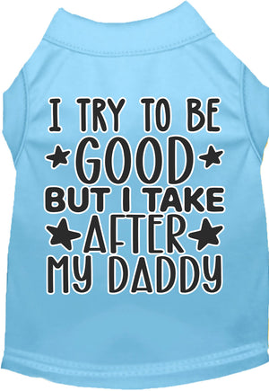 "I Take After Daddy" Adorable Cat or Dog Shirt for Pets-5