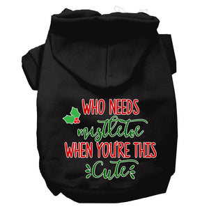 Christmas Pet Dog & Cat Hoodie Screen Printed, "Who Needs Mistletoe When You're This Cute"-6