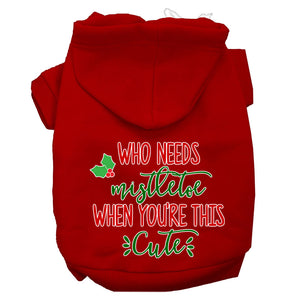 Christmas Pet Dog & Cat Hoodie Screen Printed, "Who Needs Mistletoe When You're This Cute"-14