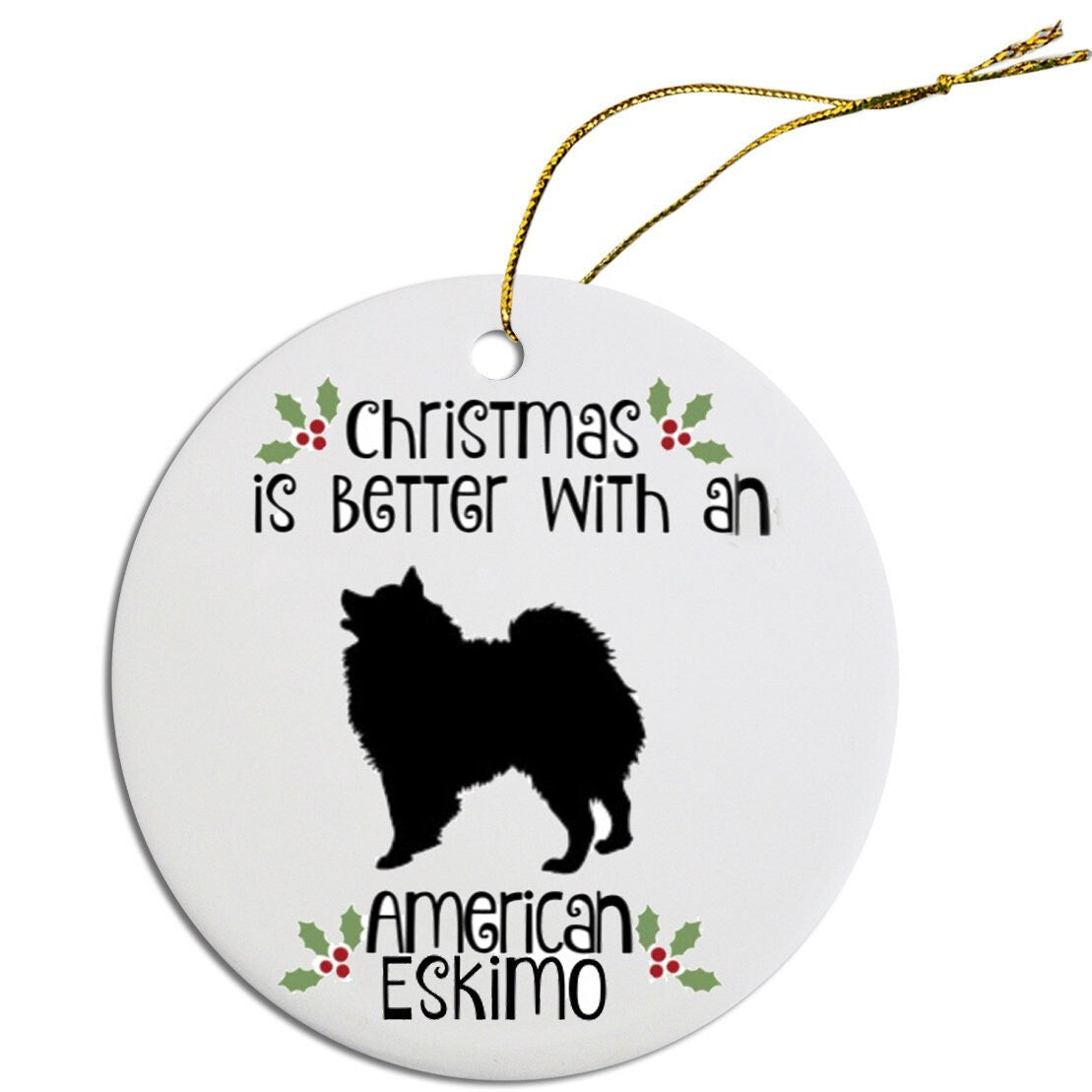 Christmas is Better with an American Eskimo Christmas Tree Ornament-0