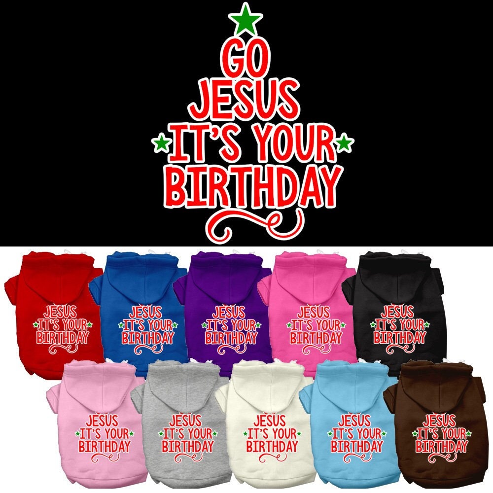 Christmas Pet Dog & Cat Hoodie Screen Printed, "Go Jesus, It's Your Birthday"-0